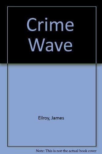 Ellroy, James Crime Wave
