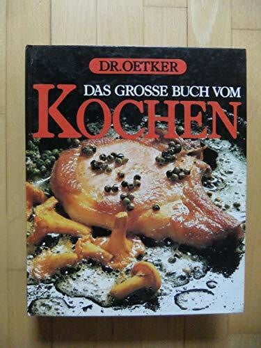Dr. Oetker Dr. Oetker . Das große Buch vom Kochen
