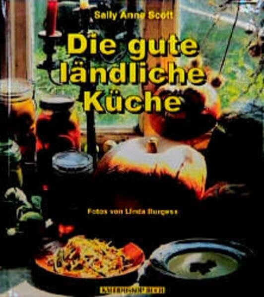 Burgess, Linda Die gute ländliche Küche (Kaleidoskop Buch)