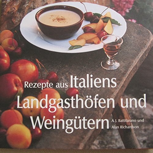 Richardson, Alan Rezepte aus Italiens Landgasthöfen und Weingütern