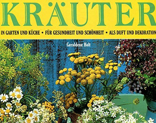 Patterson, Debbie Kräuter: In Garten und Küche. Für Gesundheit und Schönheit. Als Duft und Dekoration (Kaleidoskop Buch)