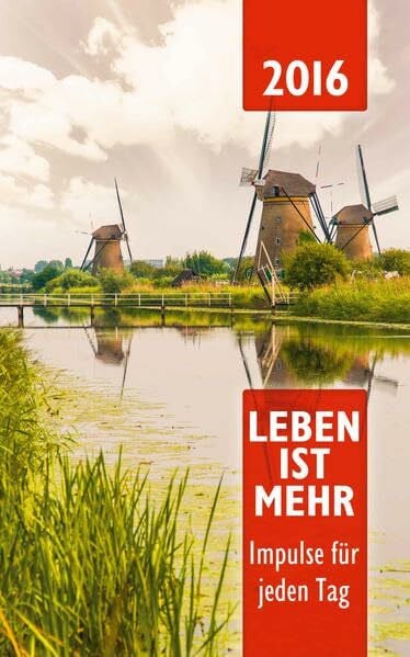 Leben ist mehr 2016: Impulse für jeden Tag - Hardcover