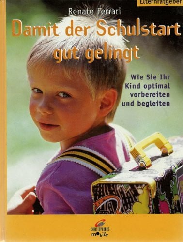 Ferrari, Renate Damit der Schulstart gut gelingt