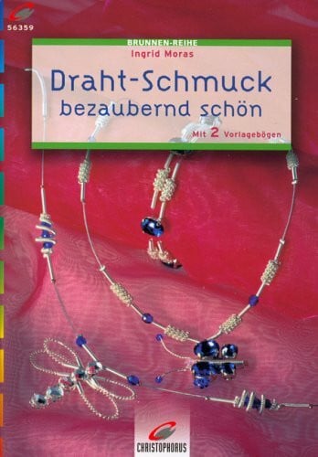 Moras, Ingrid Brunnen-Reihe, Draht-Schmuck bezaubernd schön
