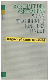 BEMMANN HANS und Dorothea Bemmann Botschaft des Vertrauens. Wenn Traurigkeit ein Herz findet