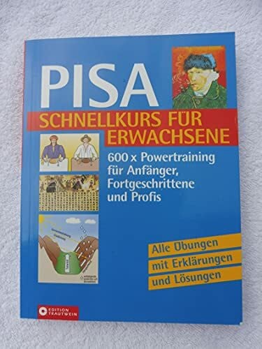 Thilo Scheu Pisa Schnellkurs für Erwachsene: 600 x Powertraining für Anfänger, Fortgeschrittene und Profis. Alle Übungen mit Erklärungen und Lösungen