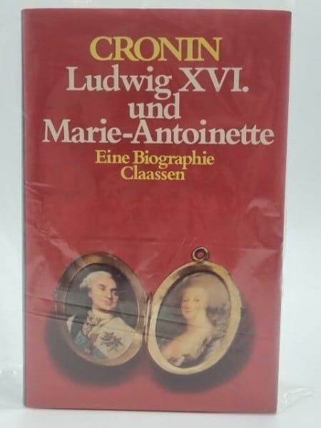 Cronin, Vincent Ludwig der XVI. und Marie- Antoinette