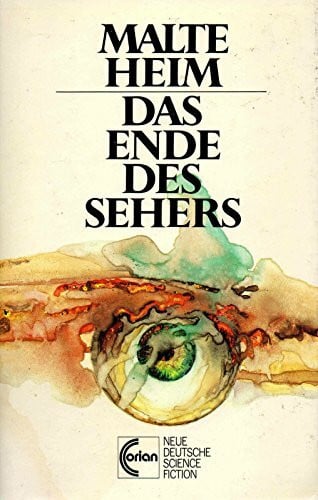 Heim, Malte Das Ende des Sehers (Neue deutsche Science Fiction)