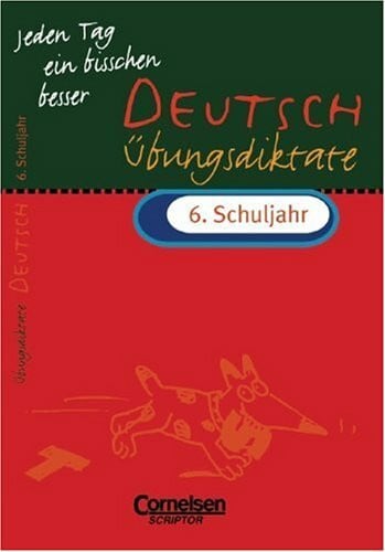 Bley, Maria Jeden Tag ein bisschen besser, Deutsch, Übungsdiktate 6. Schuljahr, neue Rechtschreibung