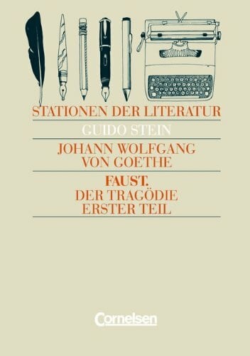 Stein, Guido Stationen der Literatur, Faust, Der Tragödie erster Teil
