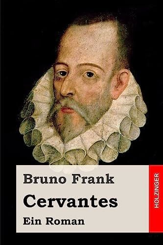 Frank, Bruno Cervantes: Ein Roman