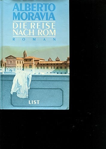 MORAVIA, ALBERTO. Die Reise nach Rom. Roman