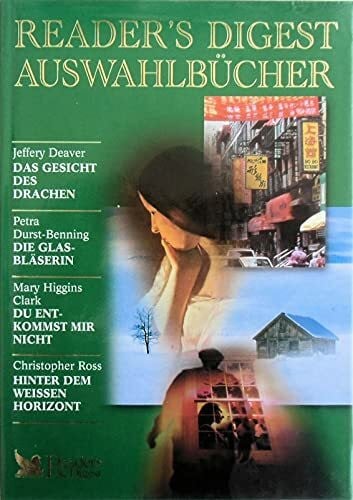 Christopher Ross Readers Digest Auswahlbücher: Das Gesicht des Drachen / Die Glasbläserin / Du entkommst mir nicht / Hinter dem weissen Horizont