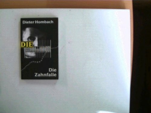 Hombach, Dieter Die Zahnfalle (DIE-Reihe)