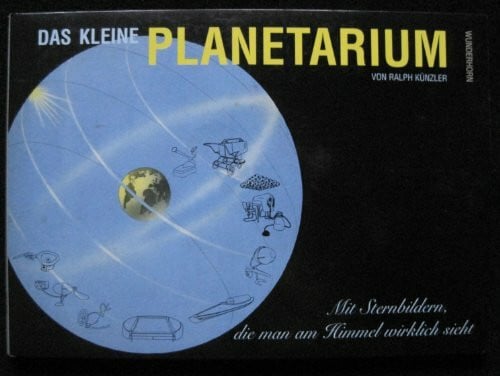 Künzler, Ralph Das Kleine Planetarium: Mit Sternenbildern, die man am Himmel sieht