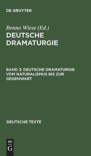 Wiese, Benno Deutsche Dramaturgie vom Naturalismus bis zur Gegenwart (Deutsche Texte, 15, Band 15)