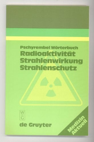 Zink, Christoph Pschyrembel-Wörterbuch Radioaktivität, Strahlenwirkung, Strahlenschutz
