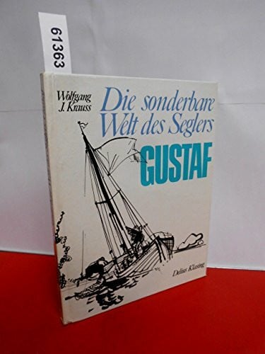Kurt Schmischke Die sonderbare Welt des Seglers Gustav