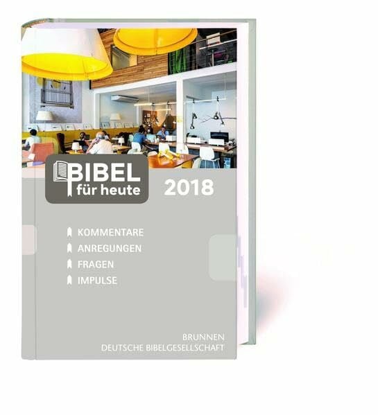 Diener, Michael Bibel für heute 2018: Kommentare, Anregungen, Fragen, Impulse