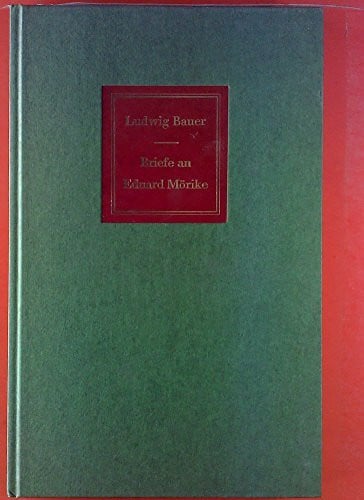 Bauer, Ludwig Amandus Briefe an Eduard Mörike (Marbacher Schriften)