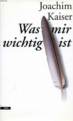 KAISER JOACHIM Was mir wichtig ist
