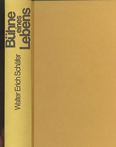 Schäfer, Walter Erich Bühne eines Lebens : Erinnerungen.