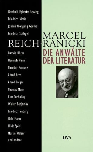 Reich-Ranicki, Marcel Die Anwälte der Literatur