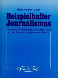 Fischer, Heinz-Dietrich Beispielhafter Journalismus