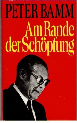 Bamm, Peter Am Rande der Schöpfung