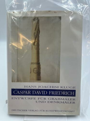Kluge, Hans J Caspar David Friedrich: Entwürfe für Grabmäler und Denkmäler