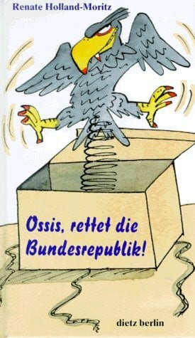Holland-Moritz, Renate Ossis, rettet die Bundesrepublik!