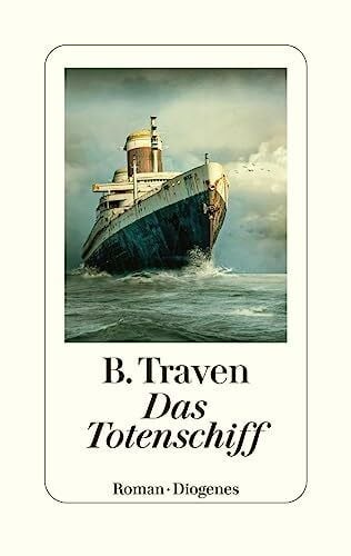 Traven, B. Das Totenschiff