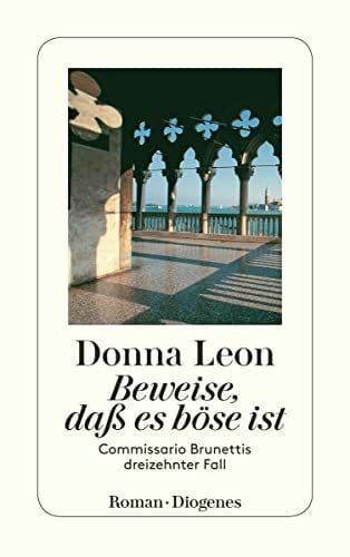Seibicke, Christa E. Beweise, daß es böse ist: Commissario Brunettis dreizehnter Fall (detebe)