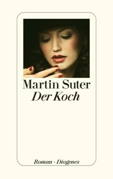 Suter, Martin Der Koch: Roman