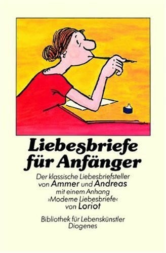 Loriot Liebesbriefe für Anfänger: Der klassische Liebesbriefsteller mit einem Anhang 'Moderne Liebesbriefe'