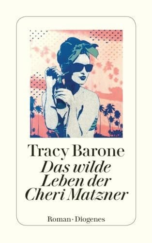 Schäfer, Stefanie Das wilde Leben der Cheri Matzner: Roman (detebe)