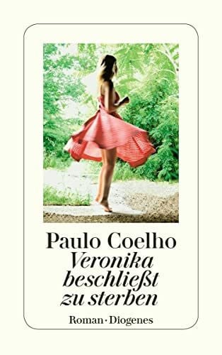Coelho, Paulo Veronika beschließt zu sterben. Roman