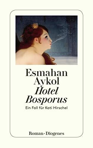Koß, Carl Hotel Bosporus: Ein Fall für Kati Hirschel (detebe)