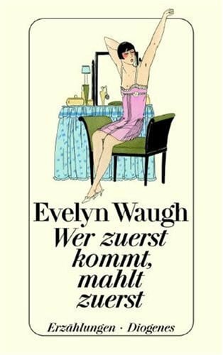 Waugh, Evelyn Wer zuerst kommt, mahlt zuerst: Erzählungen