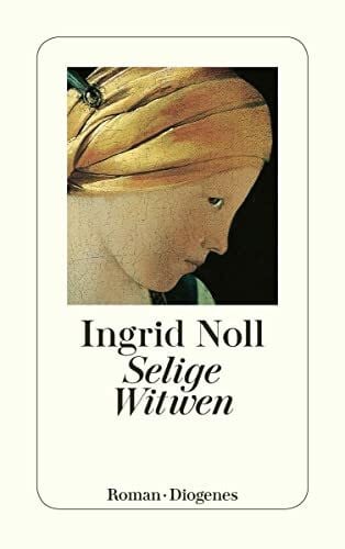 Noll, Ingrid Selige Witwen: Roman (detebe)