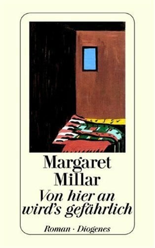 Millar, Margaret Von hier an wird's gefährlich