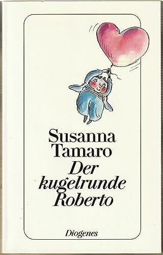 Tamaro, Susanna Der kugelrunde Roberto