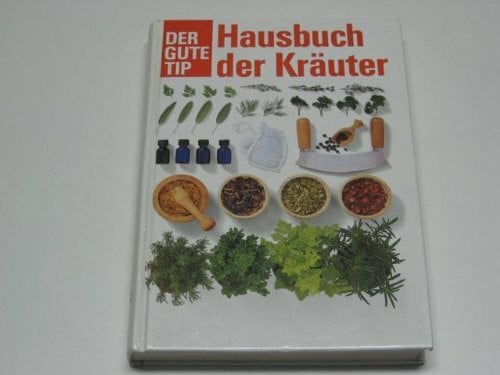 Quatmann, Christian Der Gute Tip - Hausbuch der Kräuter
