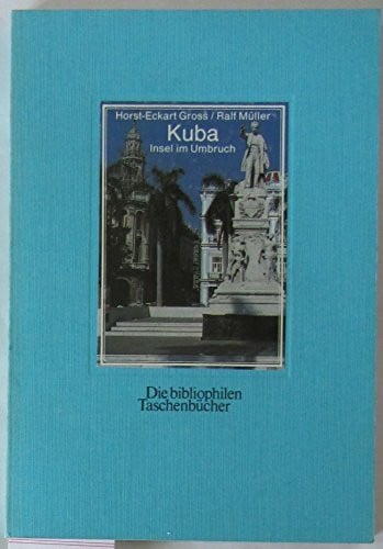 Gross, Horst-Eckart [Mitverf.]/Müller Ralf [Ill.]. Kuba. Insel im Umbruch