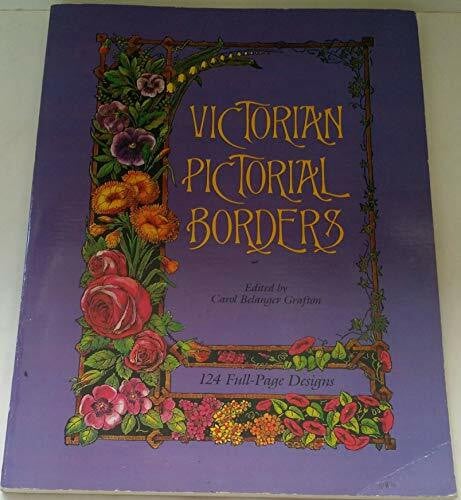 Grafton, Carol Belanger Victorian Pictorial Borders: 124 Full-Page Designs (Dover Pictorial Archive Series)