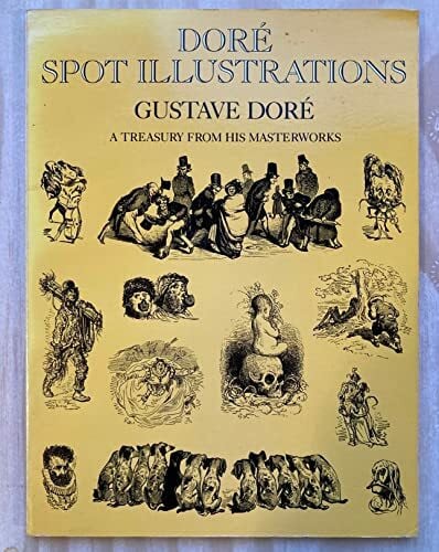 Grafton, Carol Belanger Dore Spot Illustrations: A Treasury from His Masterworks (Dover Pictorial Archive Series)