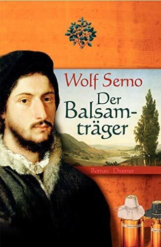 Serno, Wolf Der Balsamträger: Roman