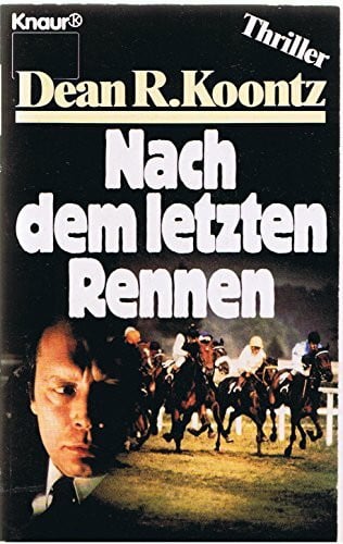 Koontz, Dean R Nach dem letzten Rennen (Knaur Taschenbücher. Romane, Erzählungen)