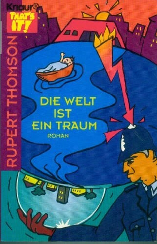 Thomson, Rupert Die Welt ist ein Traum: Roman (Knaur Taschenbücher. Romane, Erzählungen)
