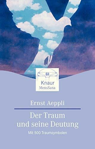 Aeppli, Ernst Der Traum und seine Deutung: Mit 500 Traumsymbolen
